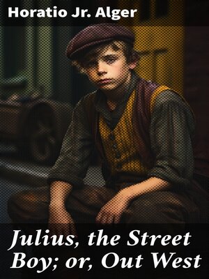 cover image of Julius, the Street Boy; or, Out West
